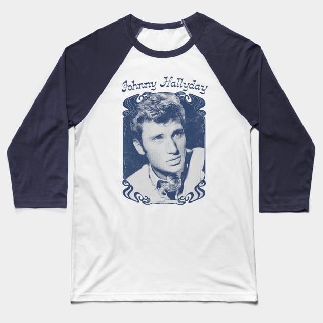 Johnny Hallyday // Retro Original Fan Artwork Design Baseball T-Shirt by DankFutura